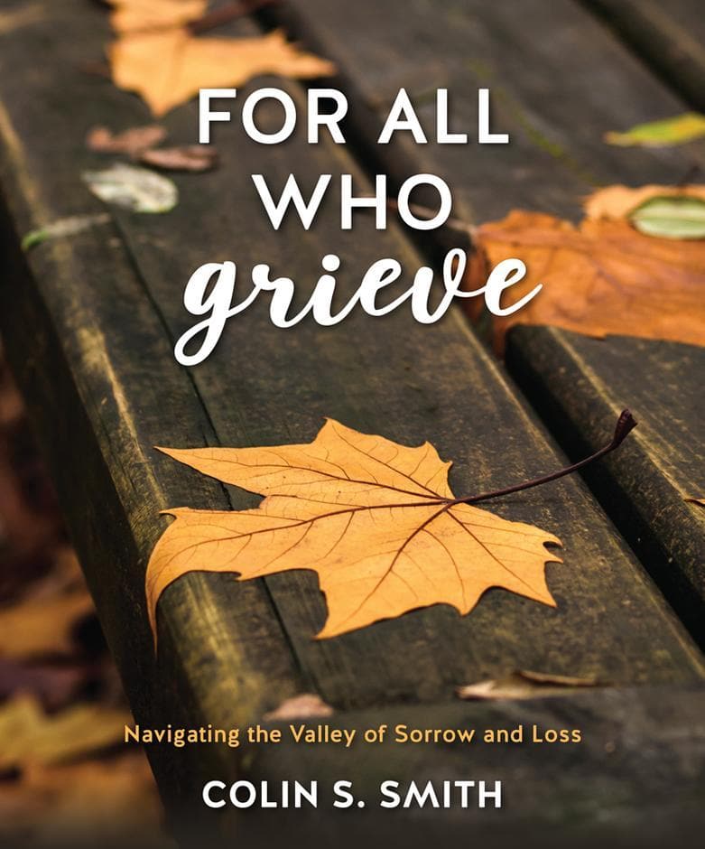 9781913278281-for-all-who-grieve-navigating-the-valley-of-sorrow-and-loss-colin-smith