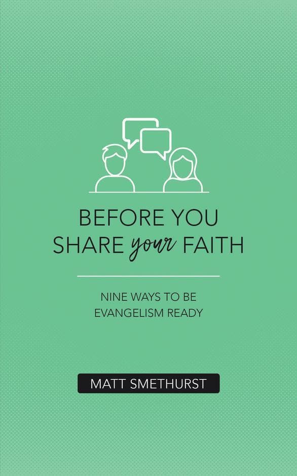 9781913896843-before-you-share-your-faith-nine-ways-to-be-evangelism-ready-matt-smethurst
