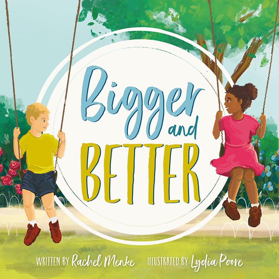 9781913896911-bigger-and-better-rachel-menke-lydia-poore-illustrator