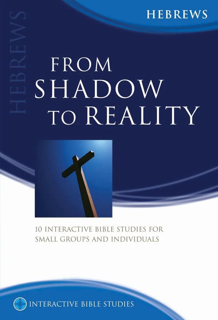9781921441301-from-shadow-to-reality-hebrews-joshua-ng