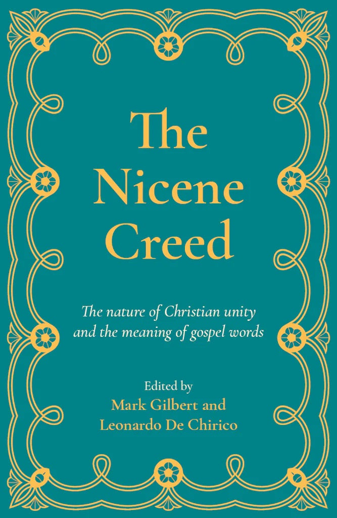 9781922980397-nicene-creed-the-mark-gilbert-leonardo-de-chirico-editors