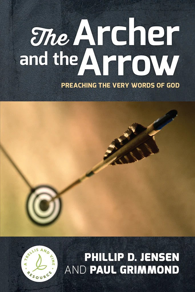 9781922980441-archer-and-the-arrow-the-phillip-jensen-paul-grimmond