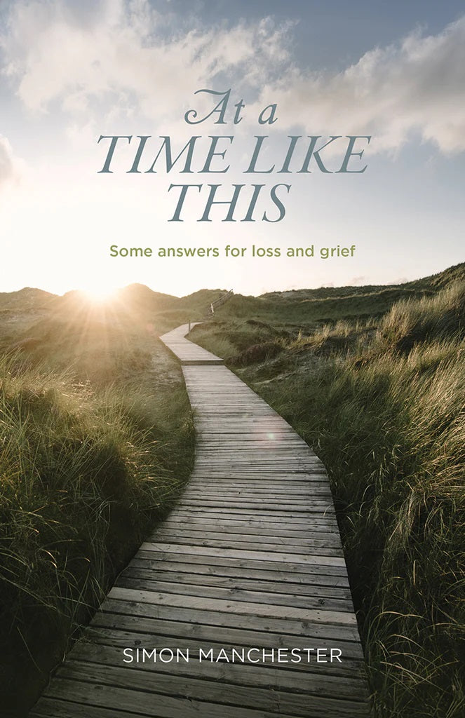 9781922980564-at-a-time-like-this-some-answers-for-loss-and-grief-simon-manchester