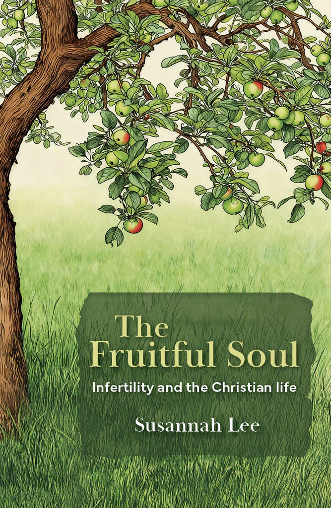 9781922980625-fruitful-soul-the-infertility-and-the-christian-life-susannah-lee1