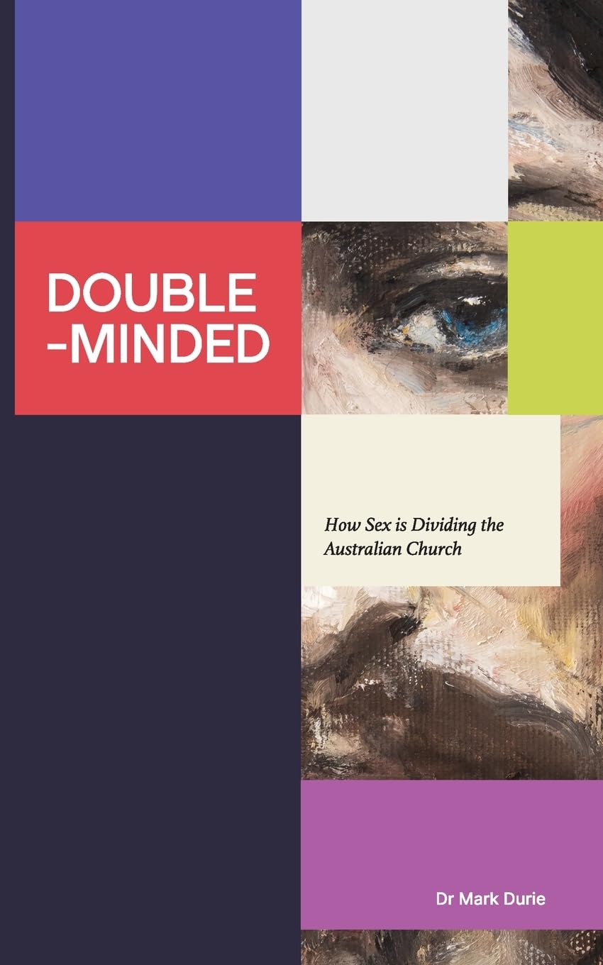 9781923067004-double-minded-how-sex-is-dividing-the-australian-church-mark-durie