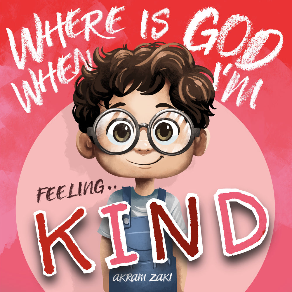 9781923713079-where-is-god-when-im-feeling-kind-akram-zaki