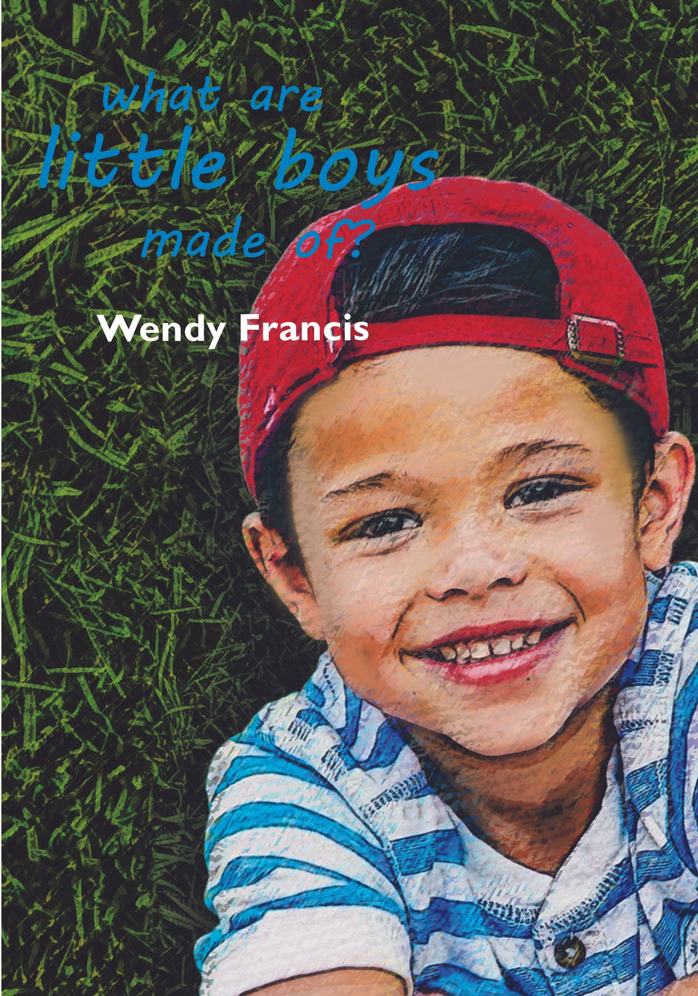 9781925826357-what-are-little-boys-made-of-wendy-francis