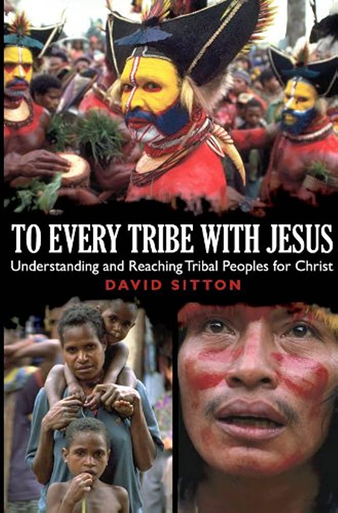 9781930133082-to-every-tribe-with-jesus-understanding-and-reaching-tribal-peoples-for-christ-david-sitton