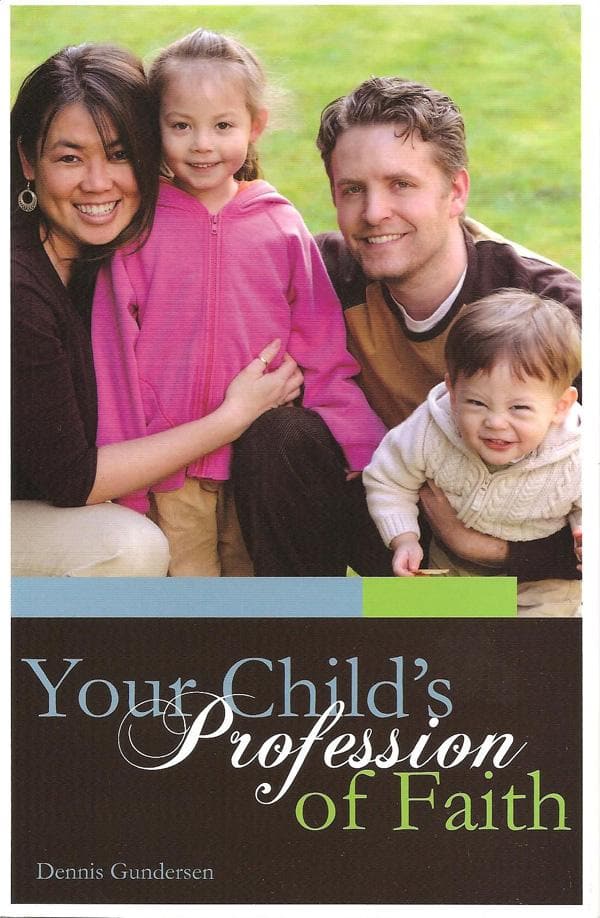 9781930133105-your-child-s-profession-of-faith-dennis-Gundersen