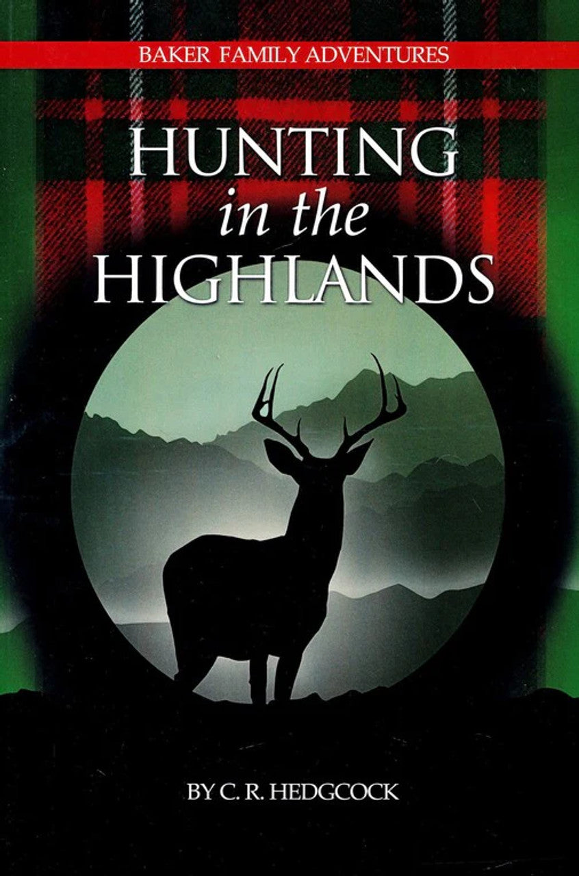 9781930133396-hunting-in-the-highlands-baker-family-adventures-book-7-c-r-hedgcock
