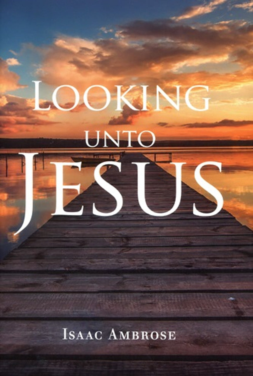 9781932481709-looking-unto-jesus-isaac-ambrose