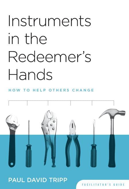 9781935273066-Tripp-Instruments-in-Redeemer-s-Hands-Facilitators-Guide