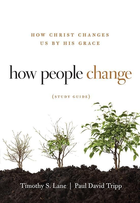 9781935273844-lane-tripp-how-people-change-study-guide