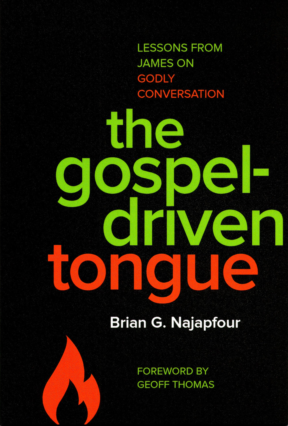9781935369134-gospel-driven-tongue-the-lessons-from-james-on-godly-conversation-brian-g-najapfour1