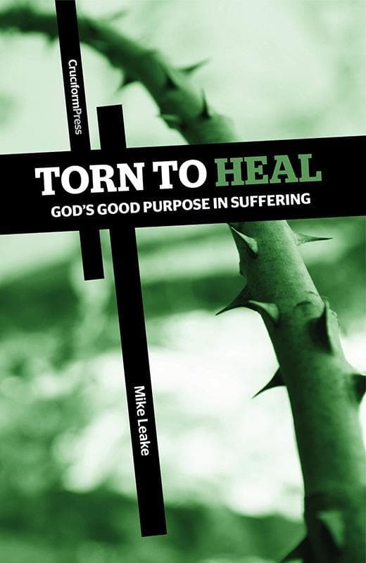 9781936760732-Leake-Torn-to-heal-God-s-good-purpose-in-suffering