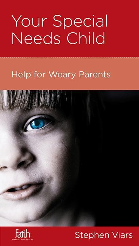 9781936768455-Viars-CCEF-Your-special-needs-child-Help-for-weary-parents