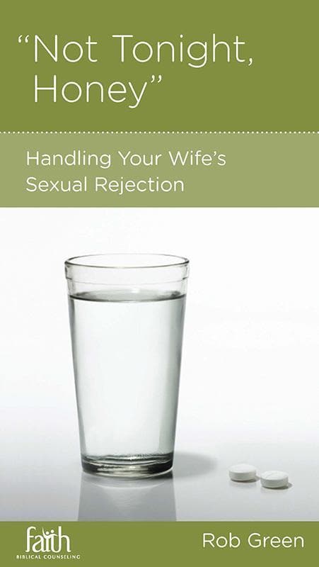 9781936768646-Green-CCEF-Not-tonight-honey-Handling-your-wife-s-sexual-rejection
