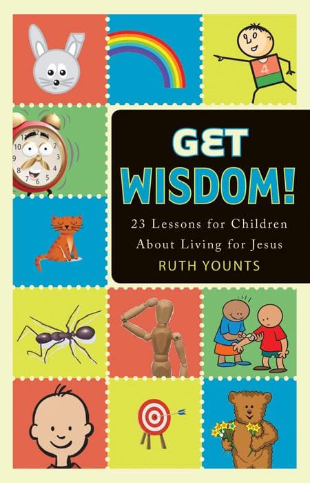 9781936908127-Younts-Get-wisdom-23-lessons-for-children