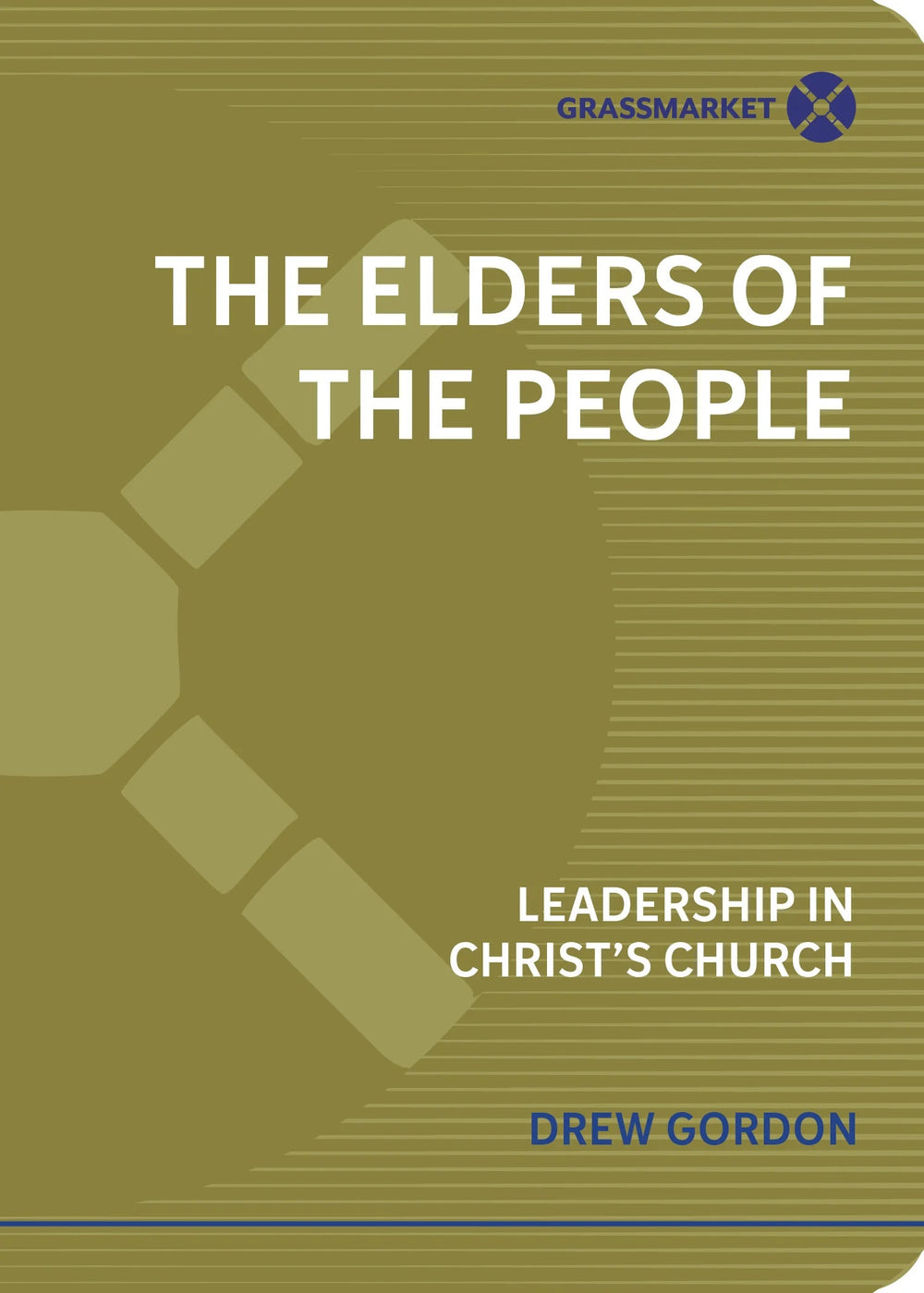 9781943017836-elders-of-the-people-the-leadership-in-christs-church-drew-gordon