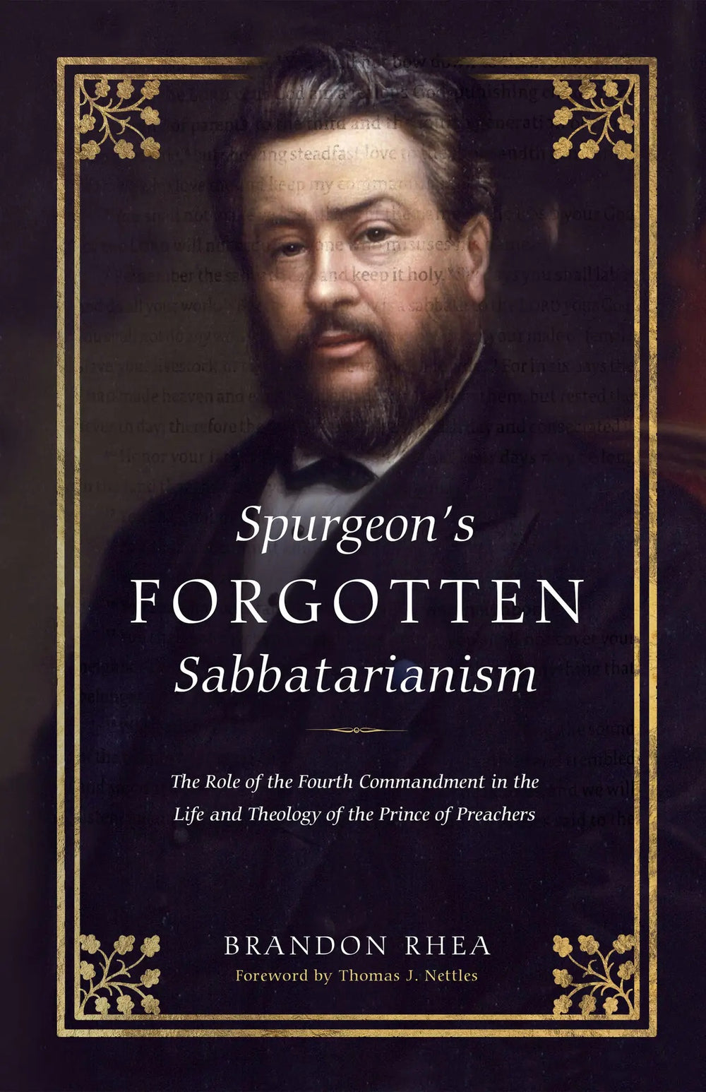 9781943539444-spurgeon_s-forgotten-sabbatarianism-examining-the-role-of-the-4th-commandment-in-his-life-and-theology-brandon-rhea
