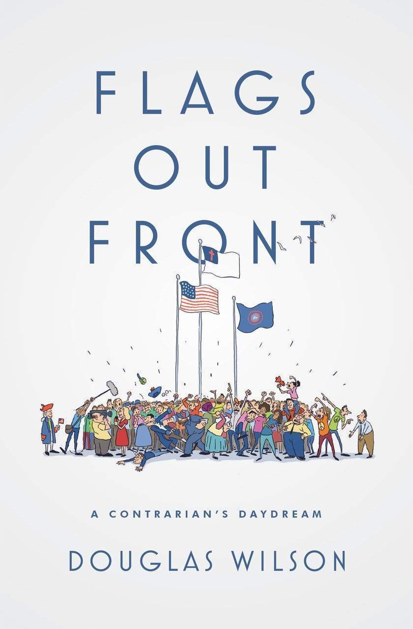 9781944503499-flags-out-front-a-contrarian-s-daydream-douglas-wilson