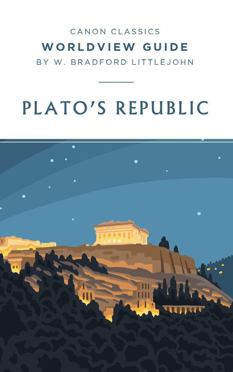 9781944503833-worldview-guide-for-platos-republic-dr-w-bradford-littlejohn