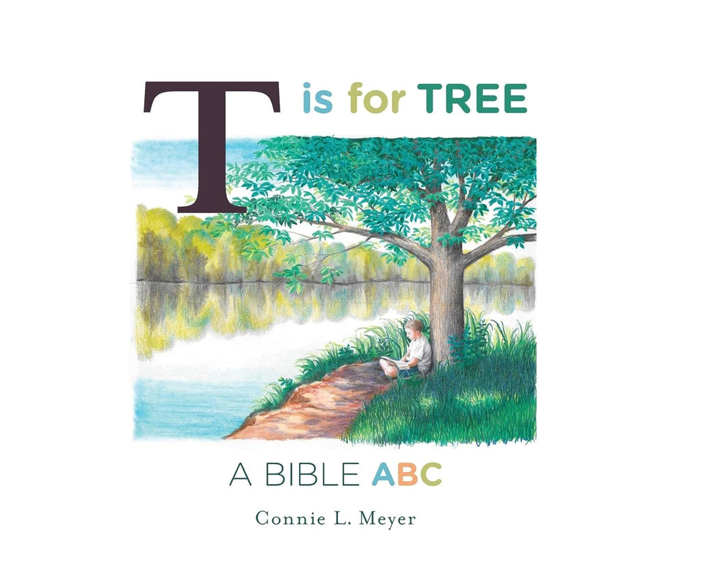 9781944555276-t-is-for-tree-a-bible-abc-book-for-reformed-christian-young-children-connie-l-meyer