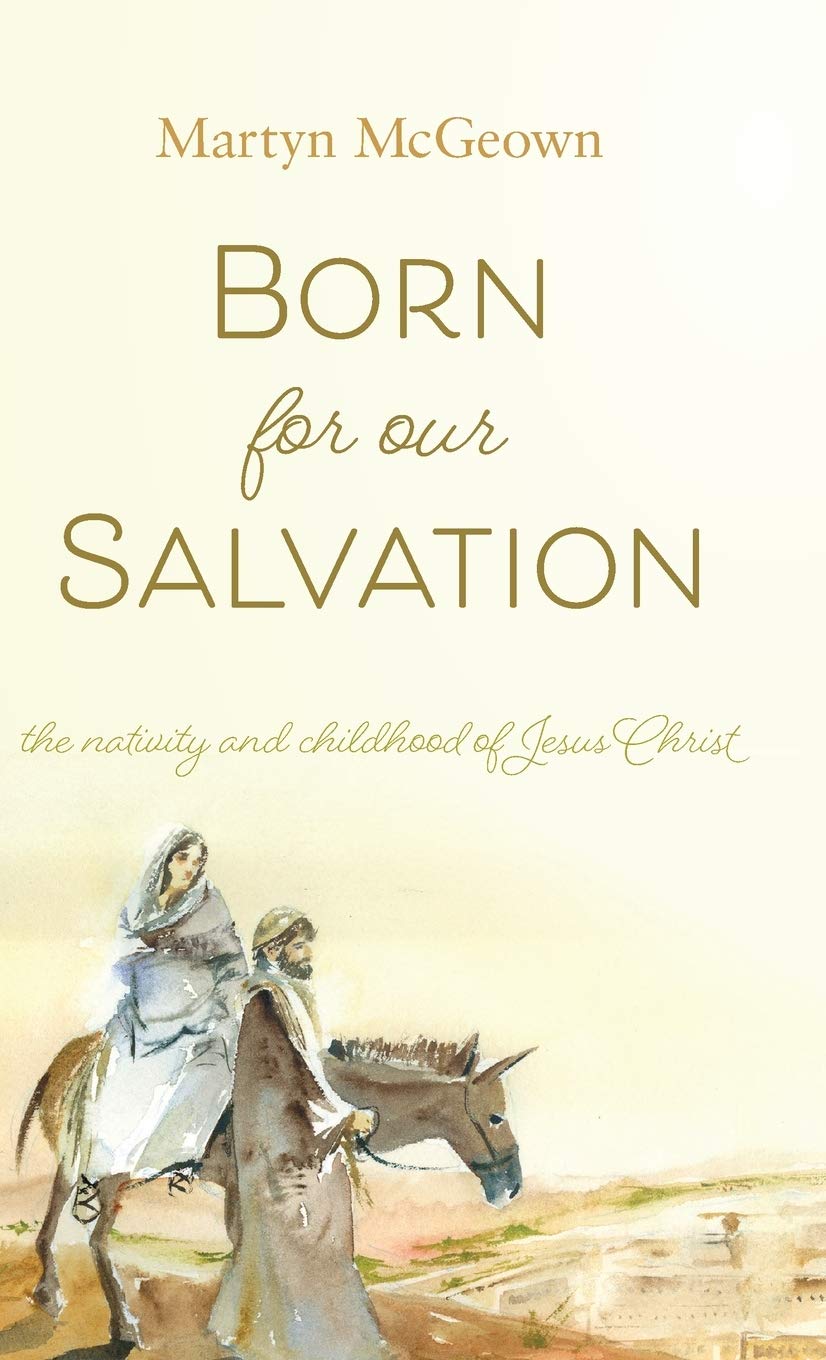 9781944555559-born-for-our-salvation-the-nativity-and-childhood-of-jesus-christ-martyn-mcgeown