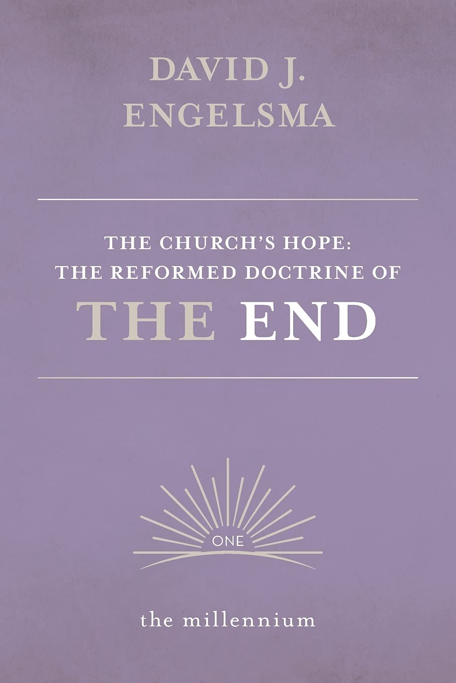 9781944555672-churchs-hope-the-vol-1-the-reformed-doctrine-of-the-end-the-millennium-reformed-free-publishing-association