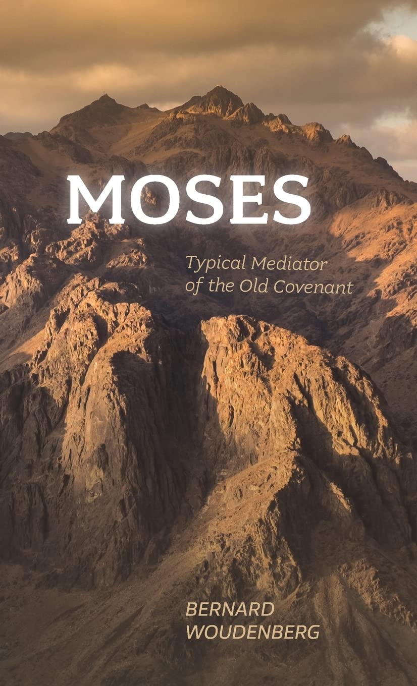 9781944555788-moses-typical-mediator-of-the-old-covenant-bernard-woudenberg
