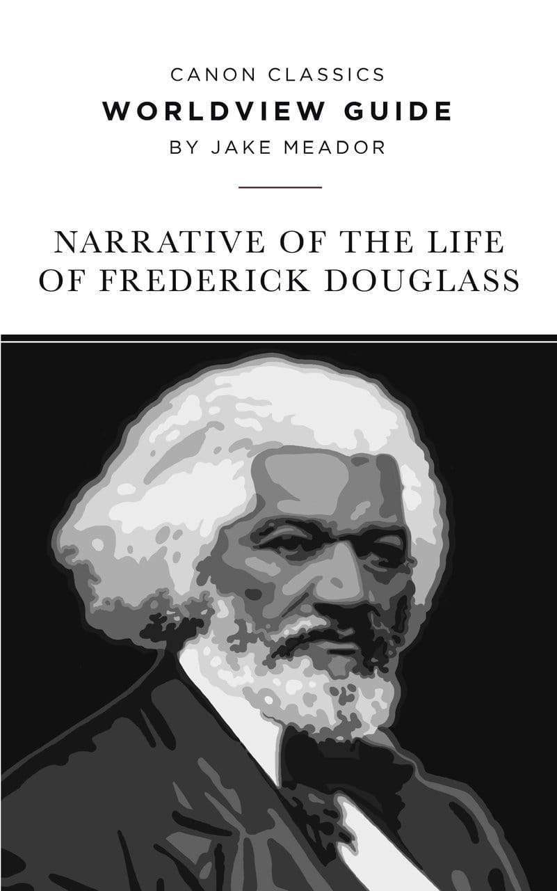 9781947644311-worldview-guide-for-frederick-douglasss-autobiography-jake-meador