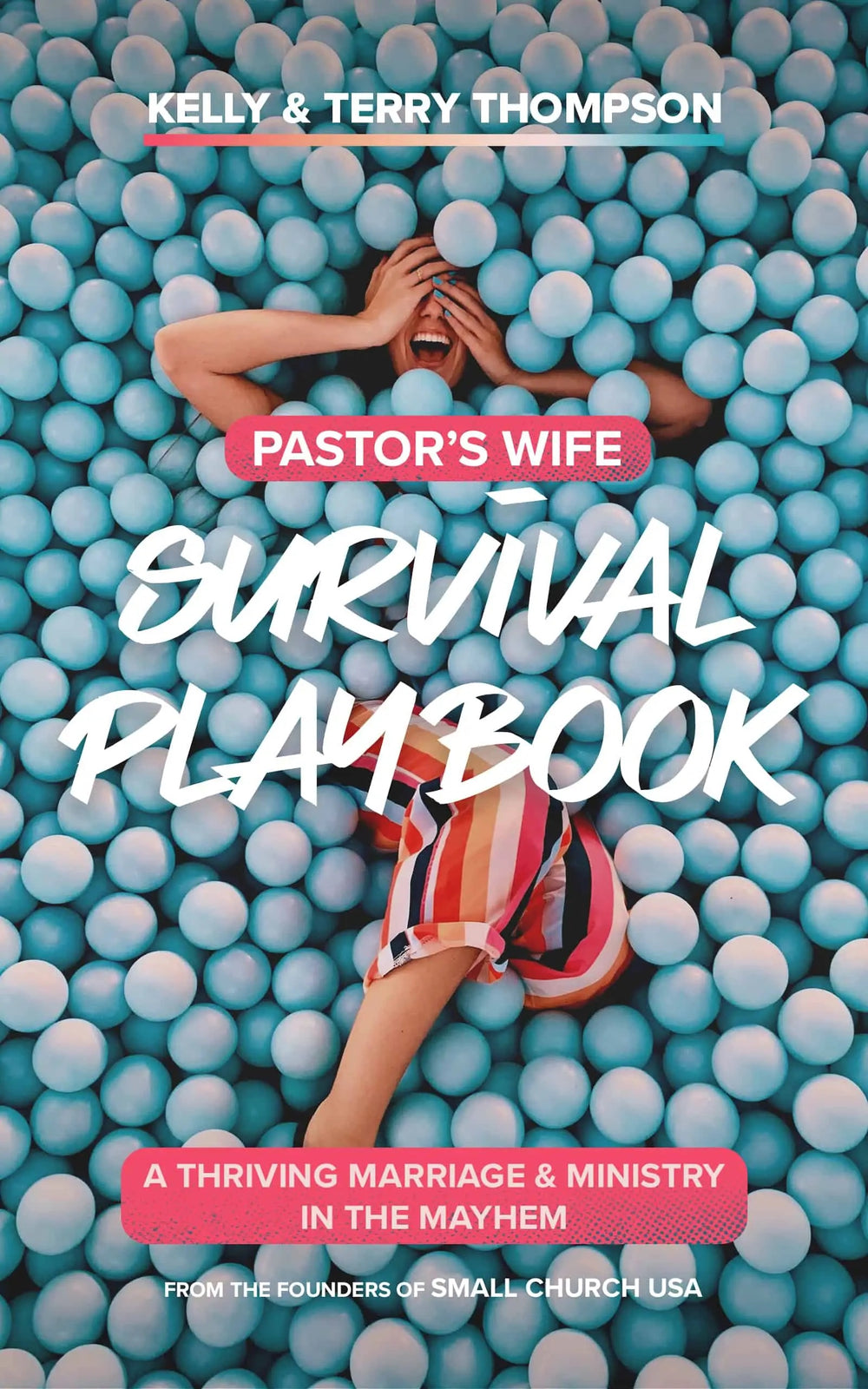 9781948022231-pastors-wife-survival-playbook-a-thriving-marriage-ministry-in-the-mayhem-paperback-kelly-thompson-terry-thompson