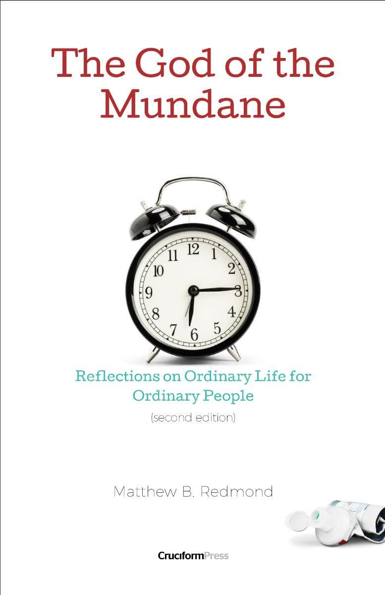 9781949253276-god-of-the-mundane-the-reflections-on-ordinary-life-for-ordinary-people-matthew-b-redmond
