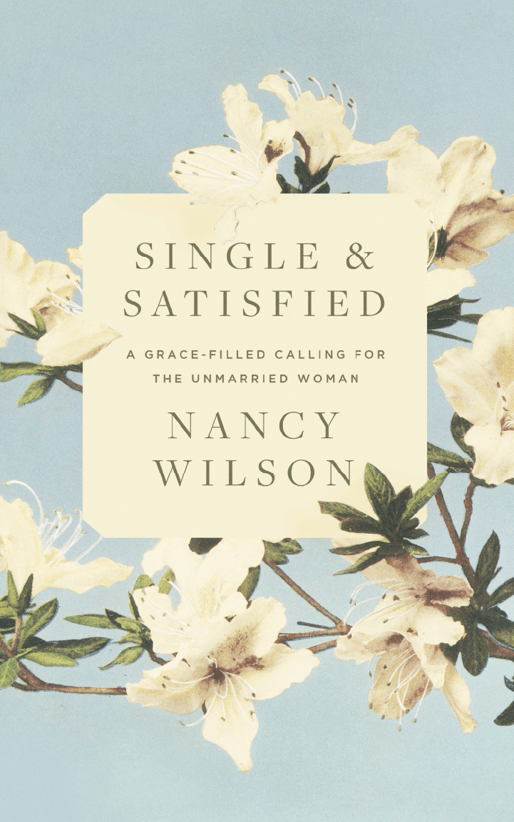9781952410970-single-and-satisfied-a-grace-filled-calling-for-the-unmarried-woman-nancy-wilson