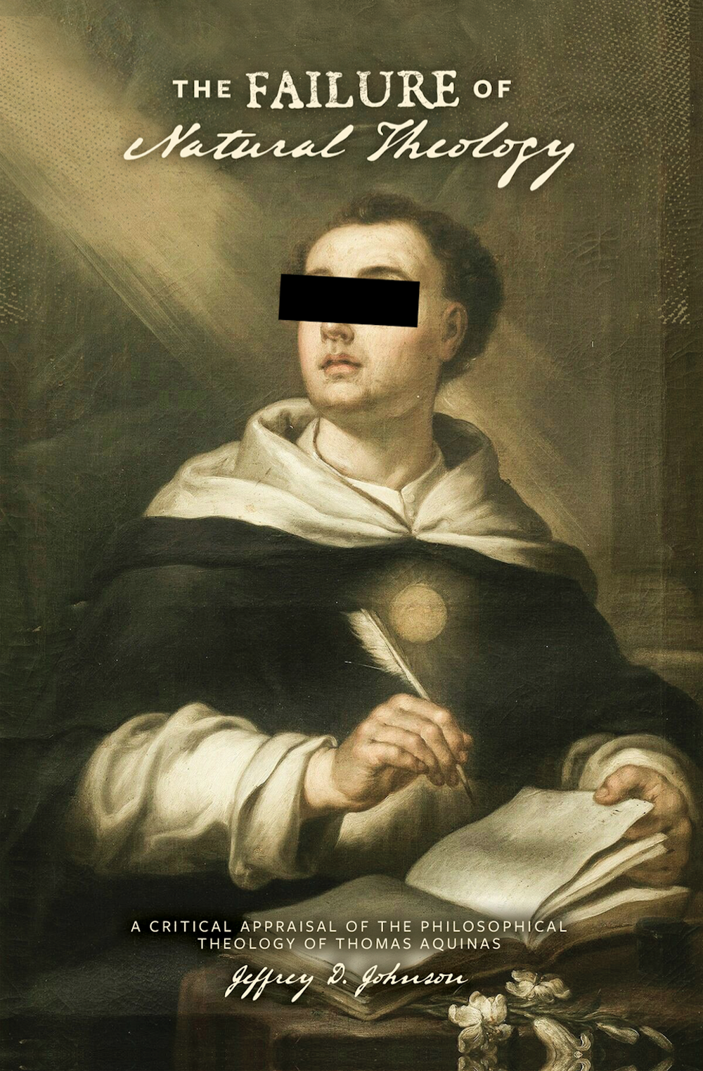 9781952599378-failure-of-natural-theology-the-a-critical-appraisal-of-the-philosophical-theology-of-thomas-aquinas-jeffrey-d-johnson