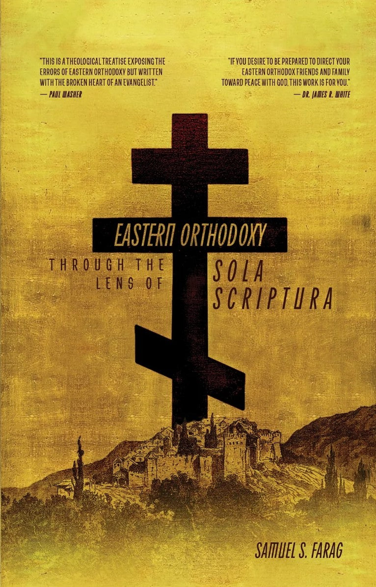 9781952599750-eastern-orthodoxy-through-the-lens-of-sola-scriptura-samuel-s-farag1