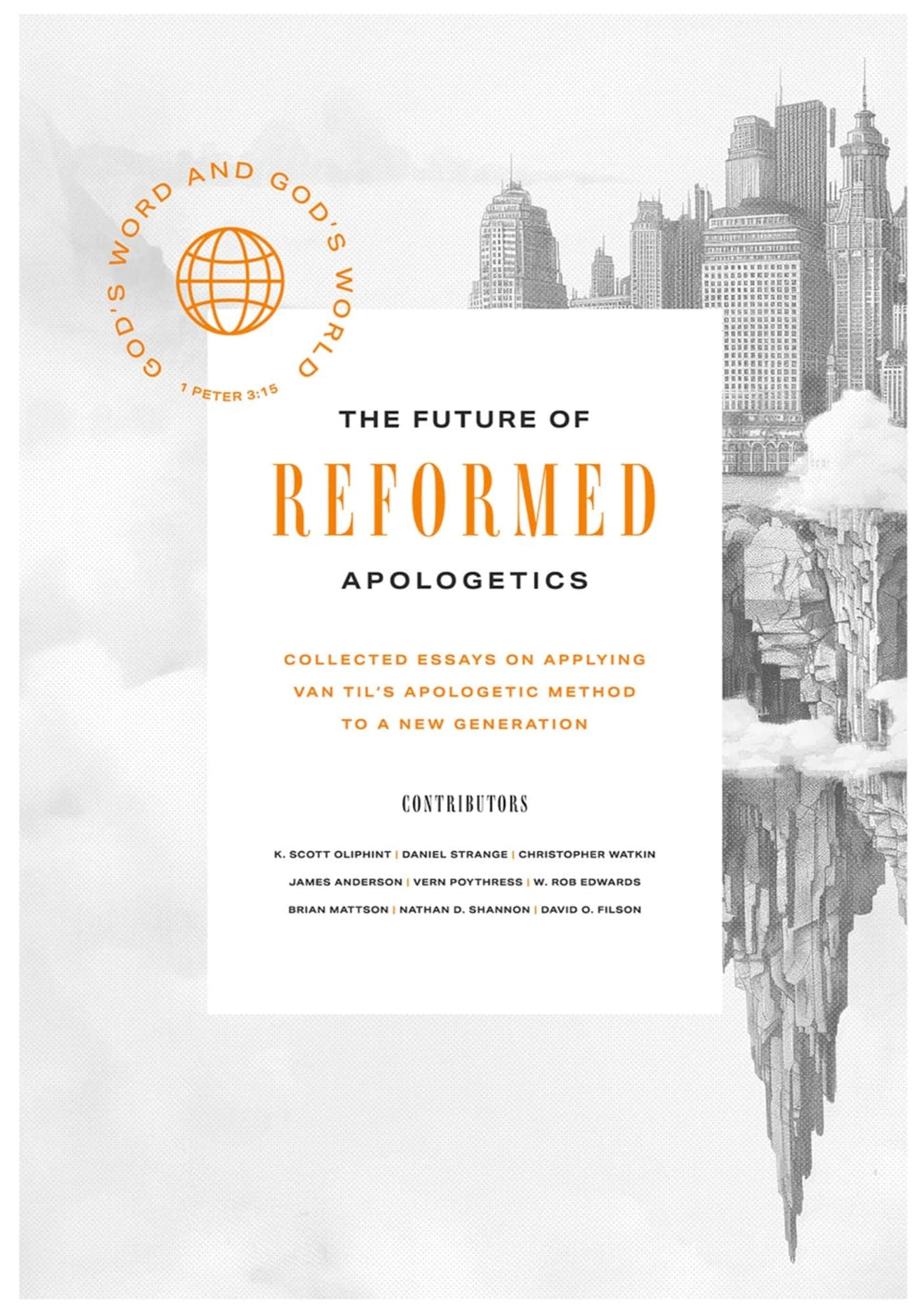 9781955859127-future-of-reformed-apologetics-the-collected-essays-on-applying-van-til-s-apologetic-method-to-a-new-generation-k-scott-oliphint