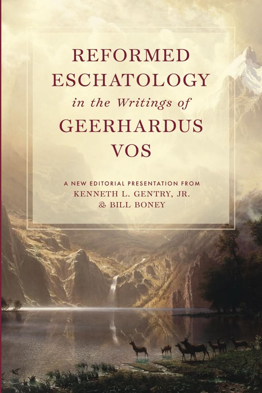 9781956329230-reformed-eschatology-in-the-writings-of-geerhardus-vos-kenneth-l-gentry-jr-bill-boney-editors
