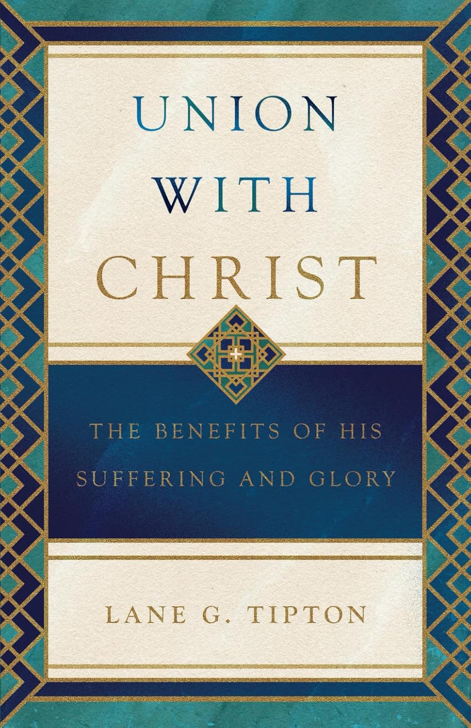 9781959145165-union-with-christ-the-benefits-of-his-suffering-and-glory-lane-g-tipton