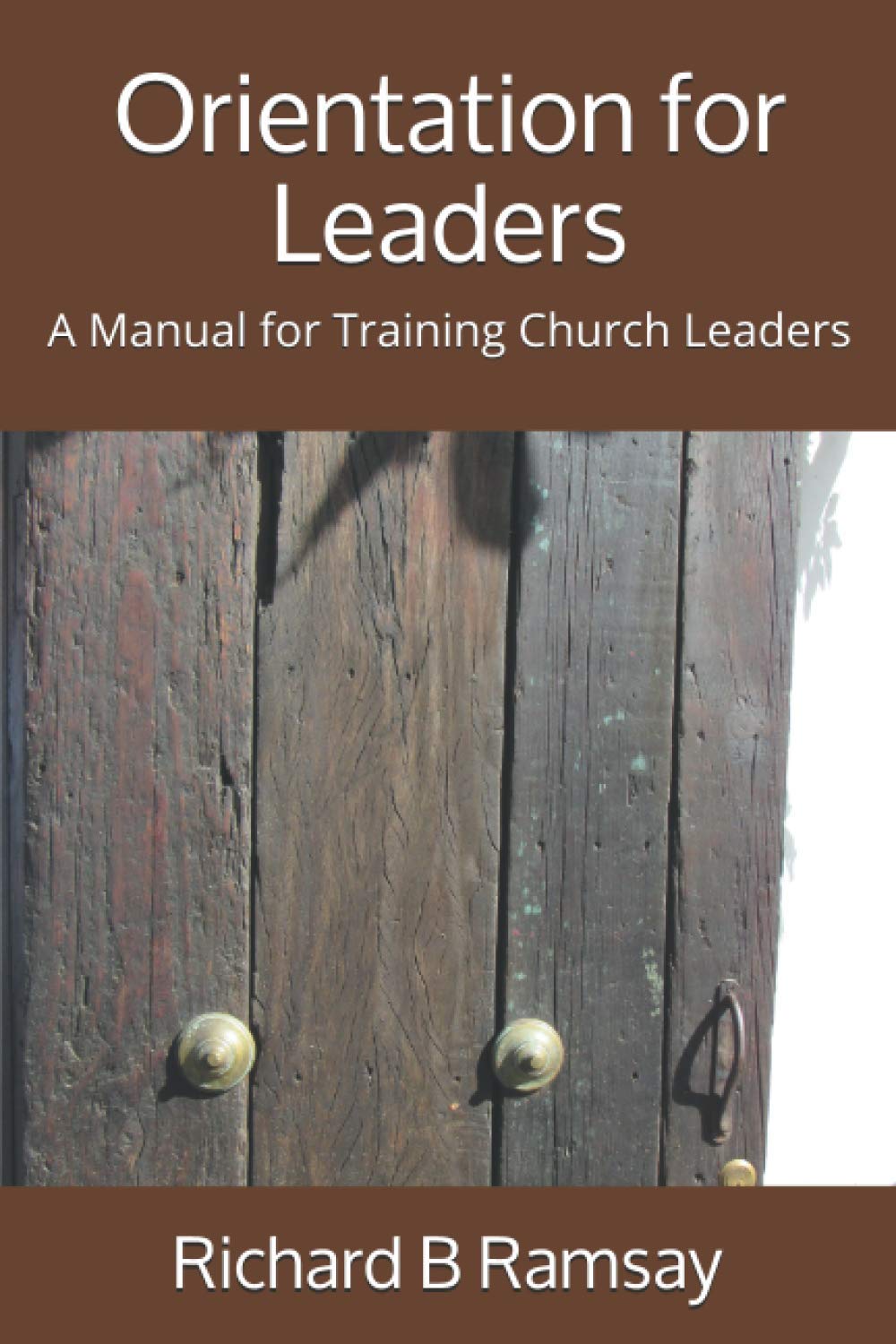 9798589430158-orientation-for-leaders-a-manual-for-training-church-leaders-richard-b-ramsay