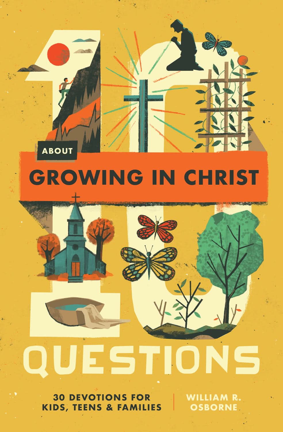 9798874900670-10-questions-about-growing-in-christ-30-devotions-for-kids-teens-and-families-william-r-osborne