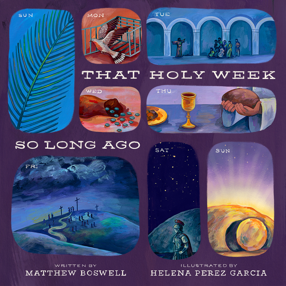 9798874900991-that-holy-week-so-long-ago-the-seven-days-that-led-to-easter-matthew-boswell-helena-perez-garcia