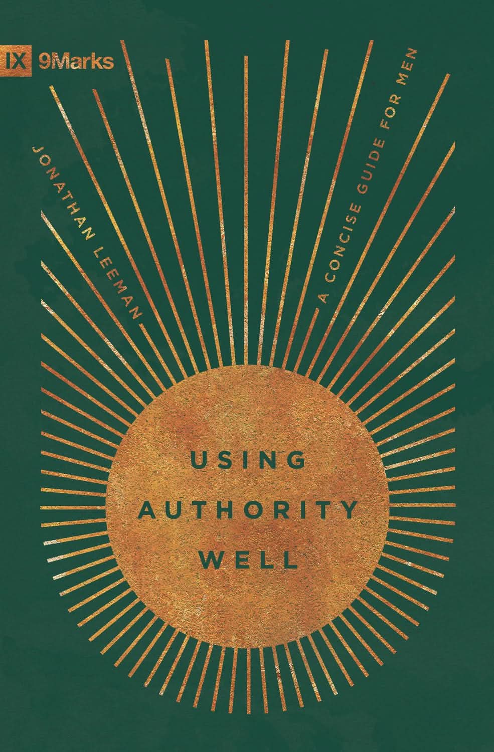 9798874905774-9marks-using-authority-well-a-concise-guide-for-men-jonathan-leeman