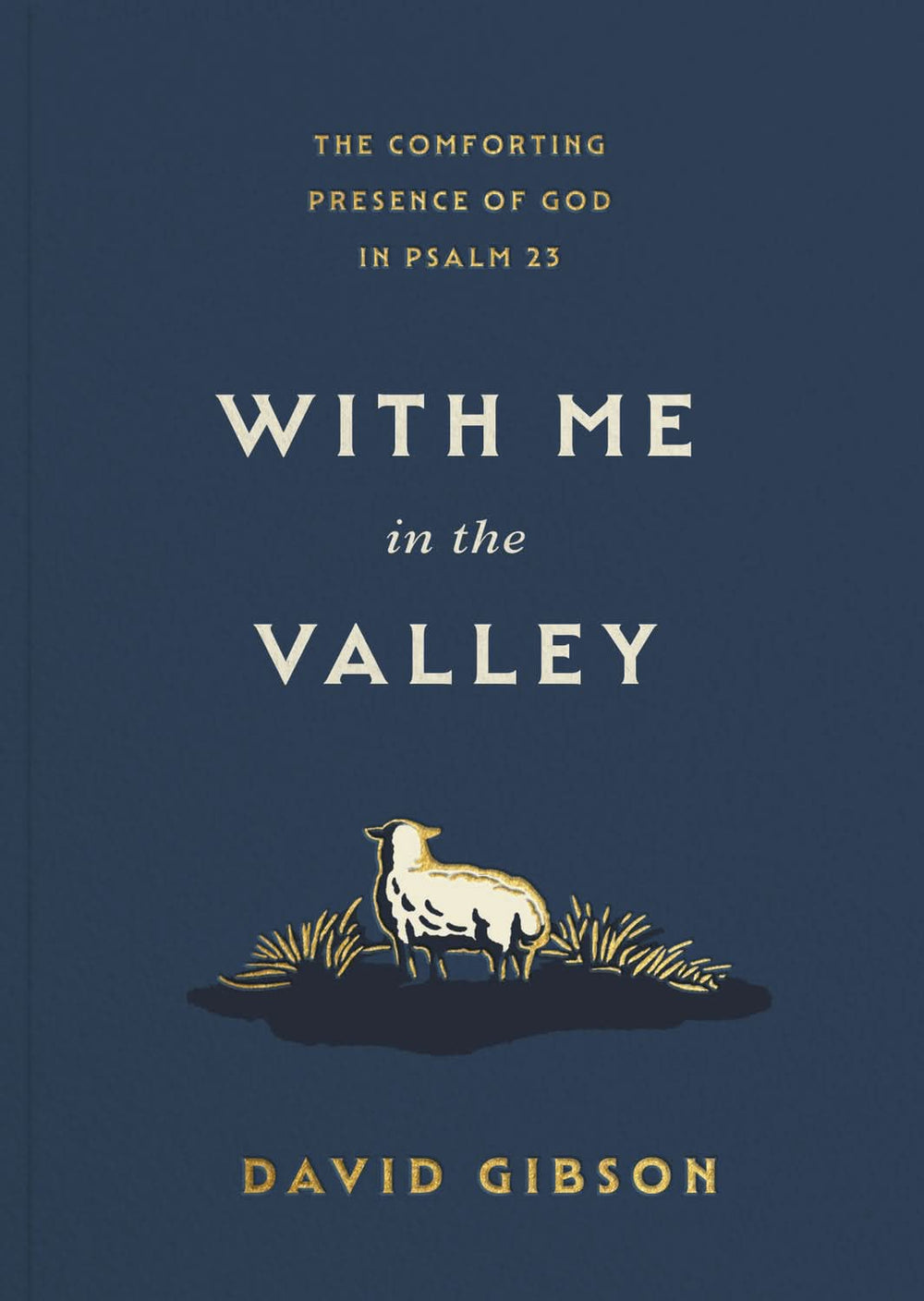 9798874909109-with-me-in-the-valley-the-comforting-presence-of-god-in-psalm-23-david-gibson