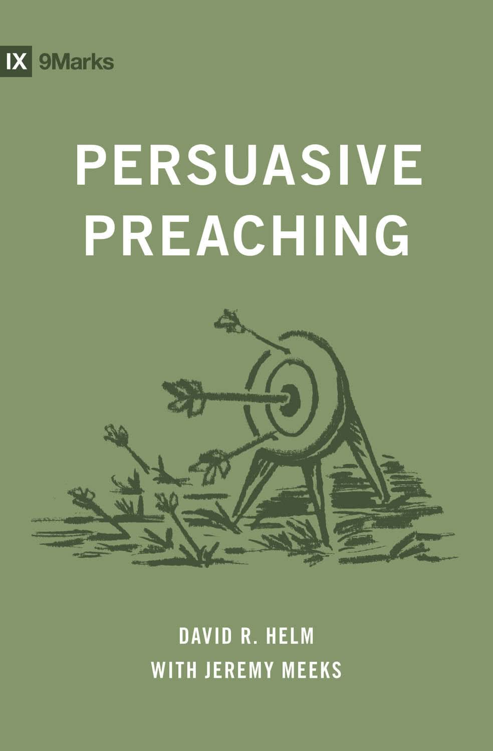 9798874910235-9marks-persuasive-preaching-david-r-helm-jeremy-meeks