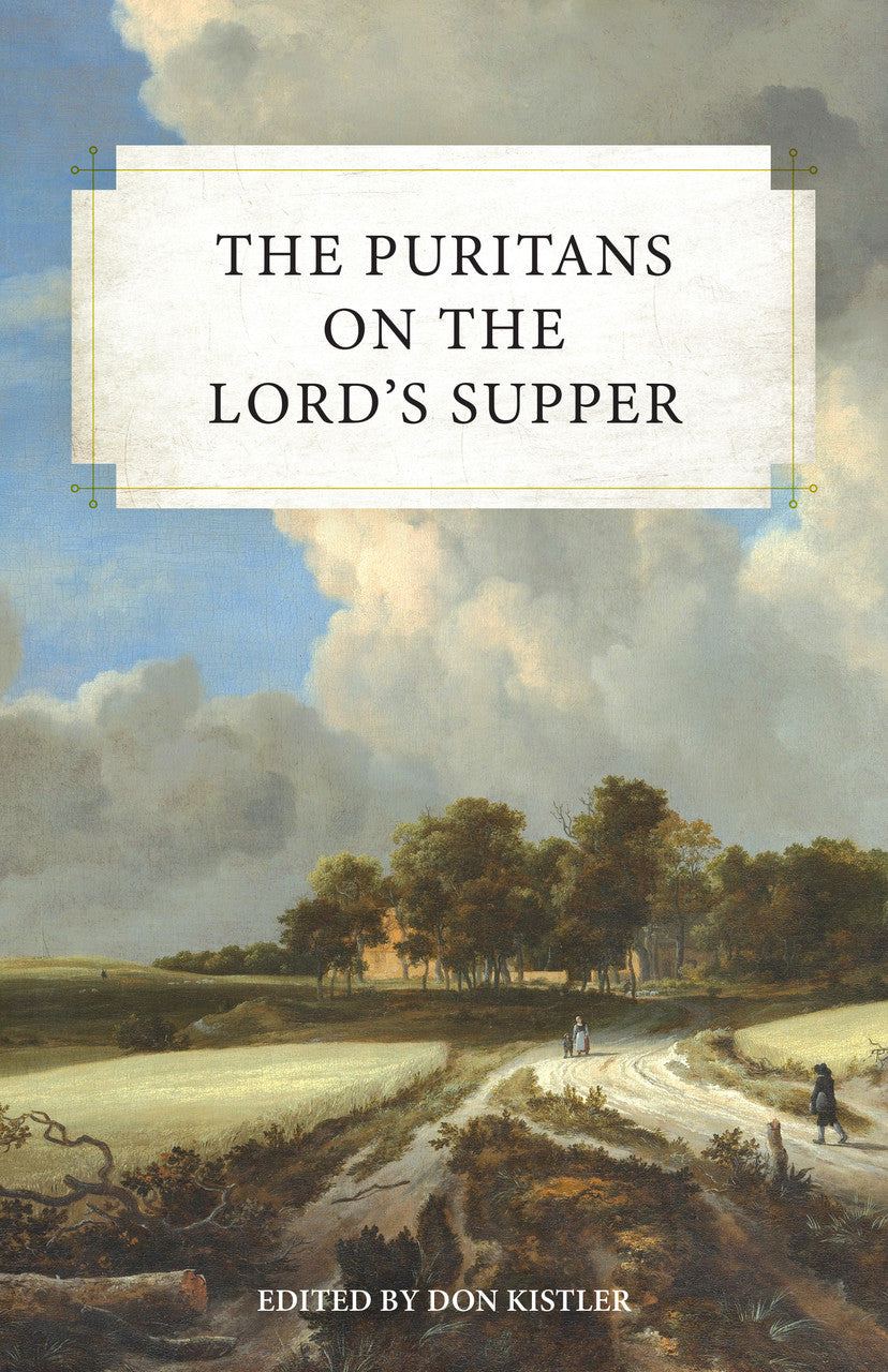9798886860030-puritans-on-the-lords-supper-the-don-kistler-editor