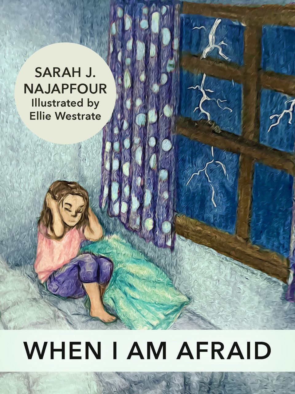 9798886860382-when-i-am-afraid-sarah-najapfour-ellie-westrate-illustrator