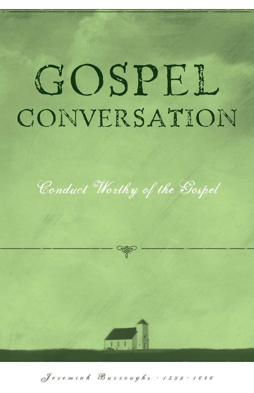 9798886861327-gospel-conversation-conduct-worthy-of-the-gospel-jeremiah-burroughs