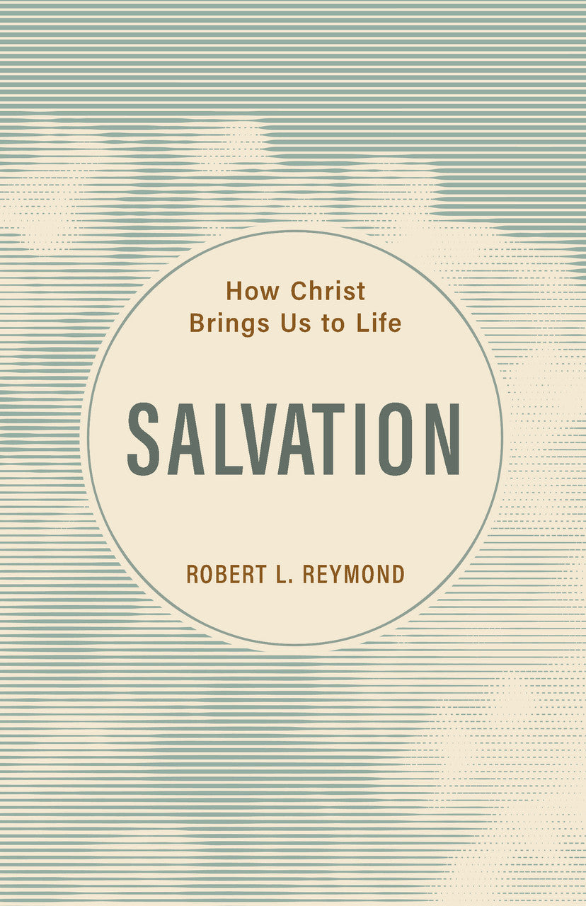 9798886861808-salvation-how-christ-brings-us-to-life-robert-l-reymond1