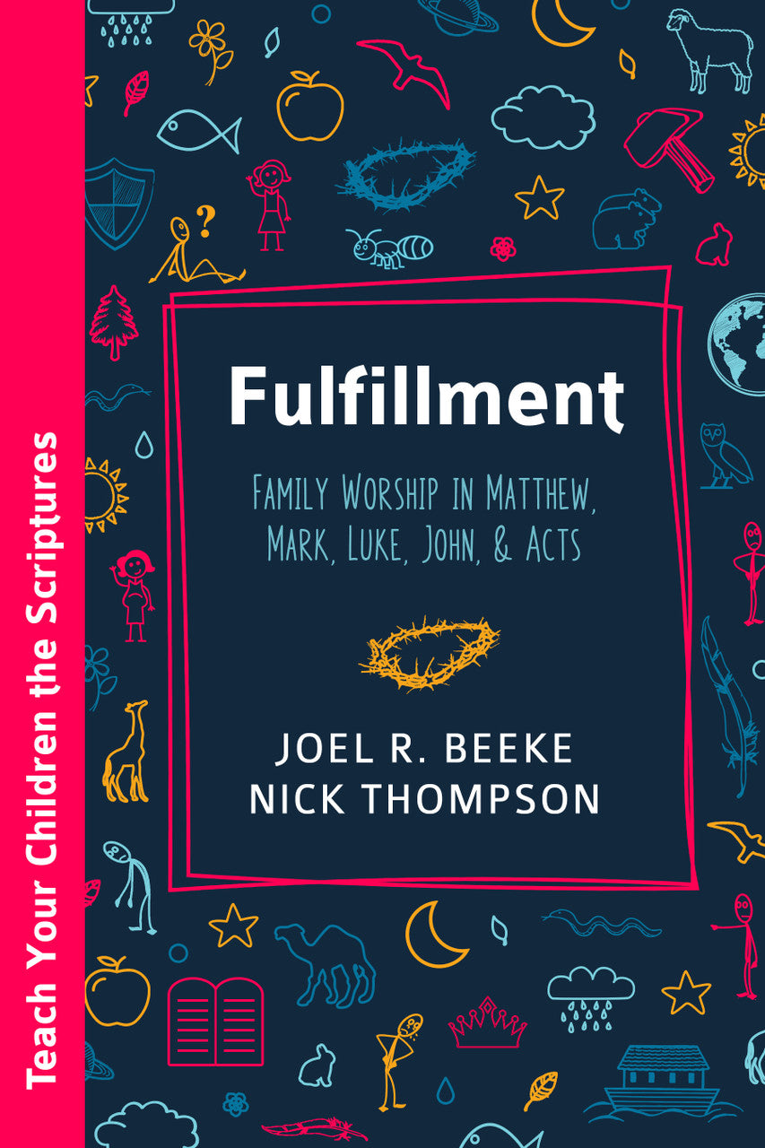 9798886861907-fulfillment-family-worship-in-matthew-luke-john-and-acts-joel-r-beeke-nick-thompson
